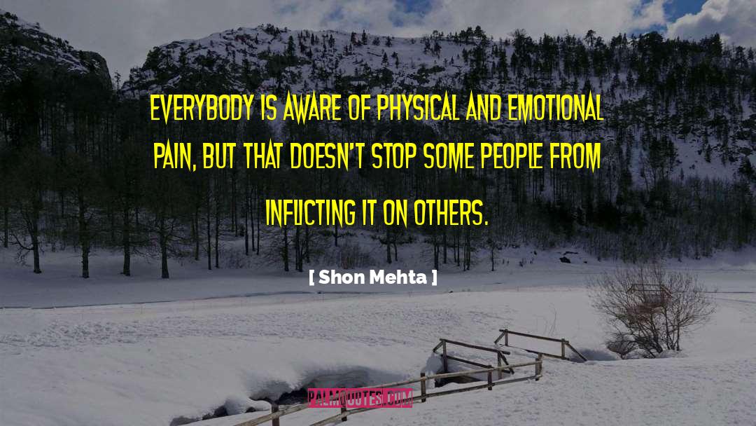 Shon Mehta Quotes: Everybody is aware of physical