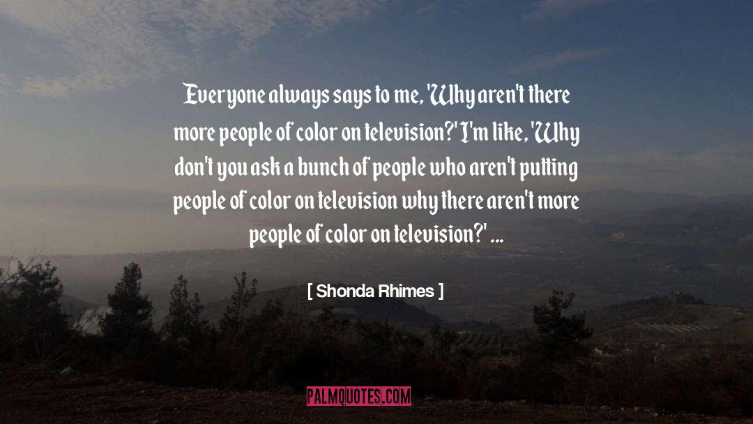 Shonda Rhimes Quotes: Everyone always says to me,