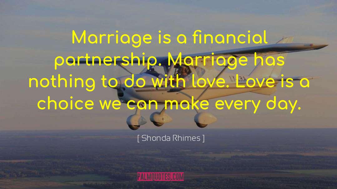 Shonda Rhimes Quotes: Marriage is a financial partnership.