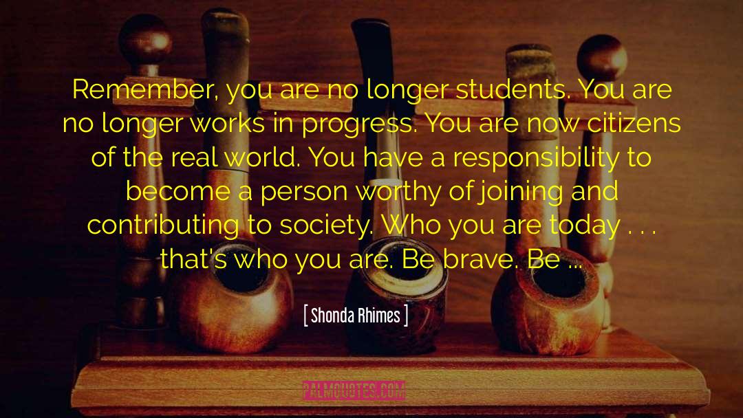 Shonda Rhimes Quotes: Remember, you are no longer