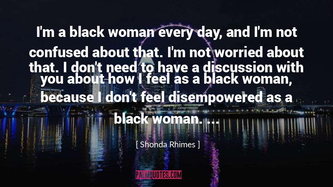 Shonda Rhimes Quotes: I'm a black woman every
