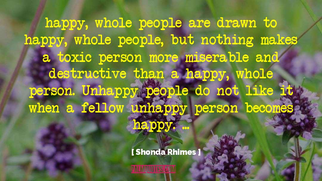 Shonda Rhimes Quotes: happy, whole people are drawn