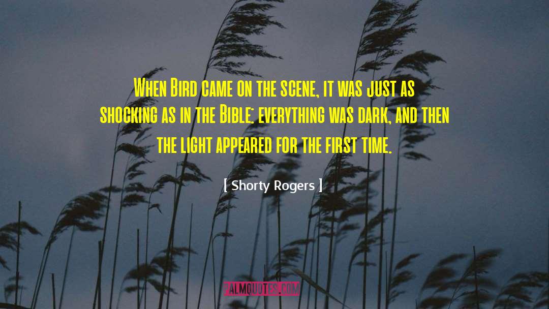 Shorty Rogers Quotes: When Bird came on the