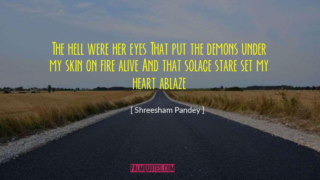 Shreesham Pandey Quotes: The hell were her eyes<br