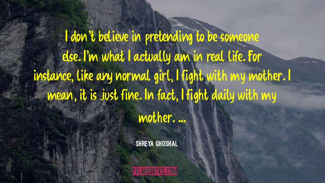 Shreya Ghoshal Quotes: I don't believe in pretending