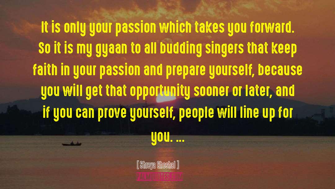 Shreya Ghoshal Quotes: It is only your passion