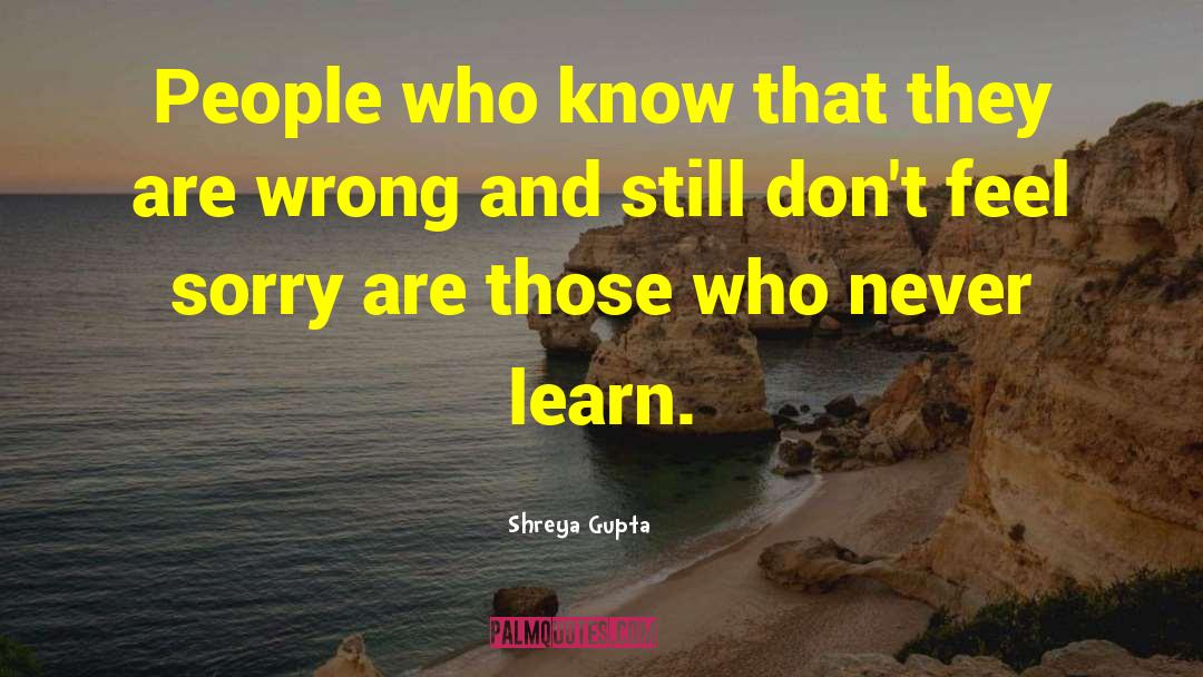 Shreya Gupta Quotes: People who know that they