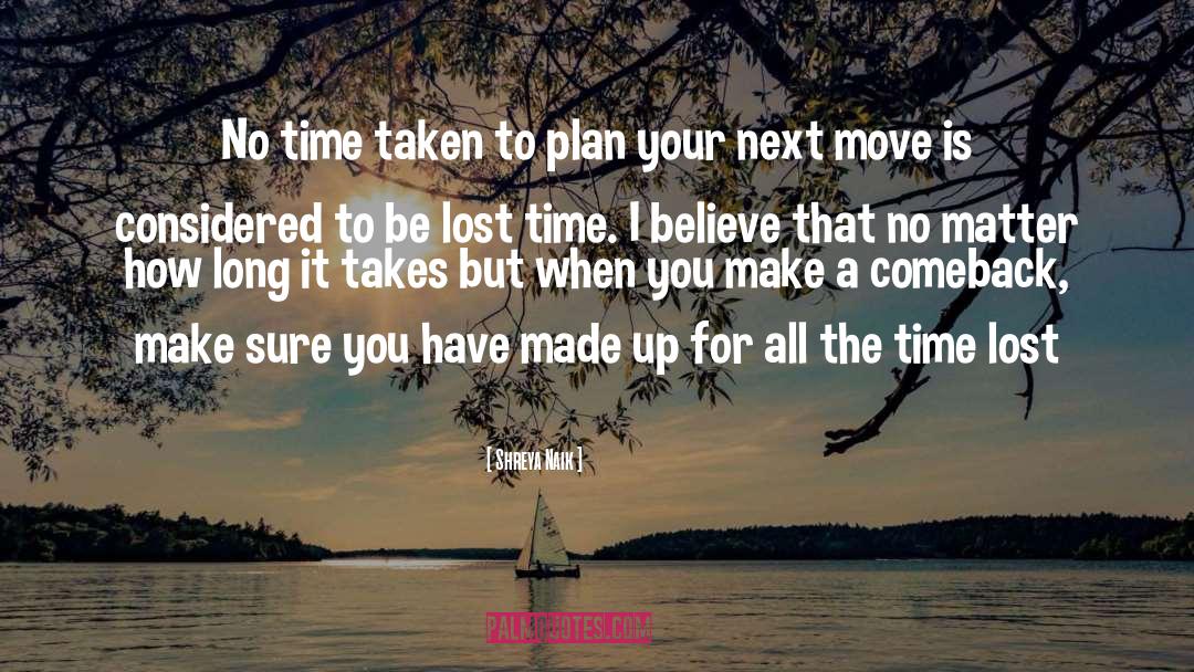 Shreya Naik Quotes: No time taken to plan