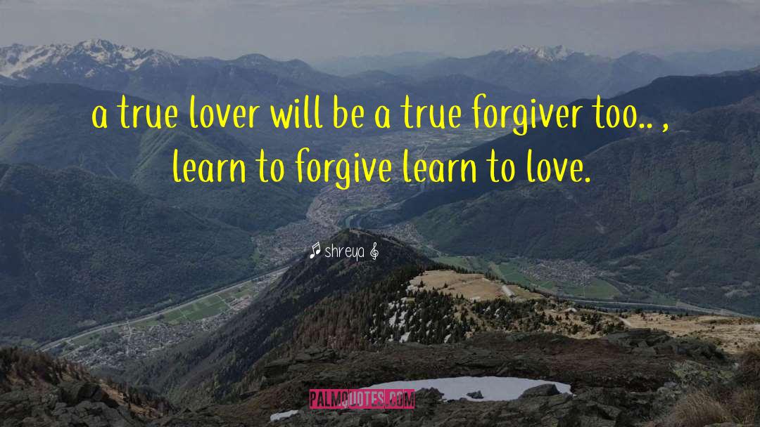 Shreya Quotes: a true lover will be