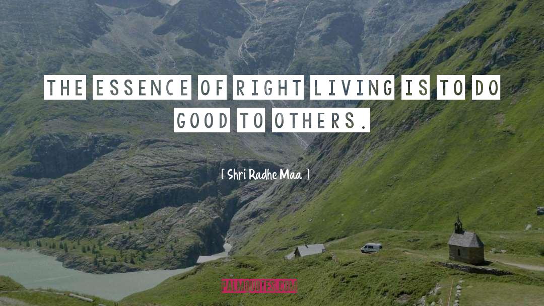 Shri Radhe Maa Quotes: The essence of right living