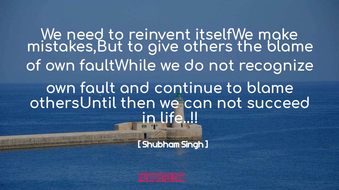 Shubham Singh Quotes: We need to reinvent itself<br