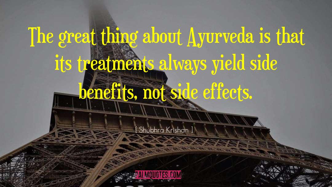 Shubhra Krishan Quotes: The great thing about Ayurveda