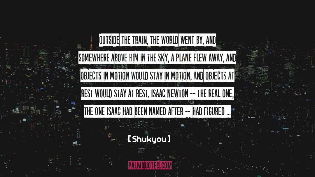 Shukyou Quotes: Outside the train, the world