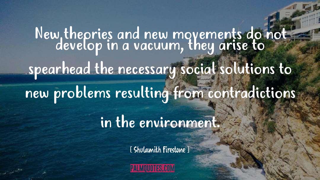 Shulamith Firestone Quotes: New theories and new movements