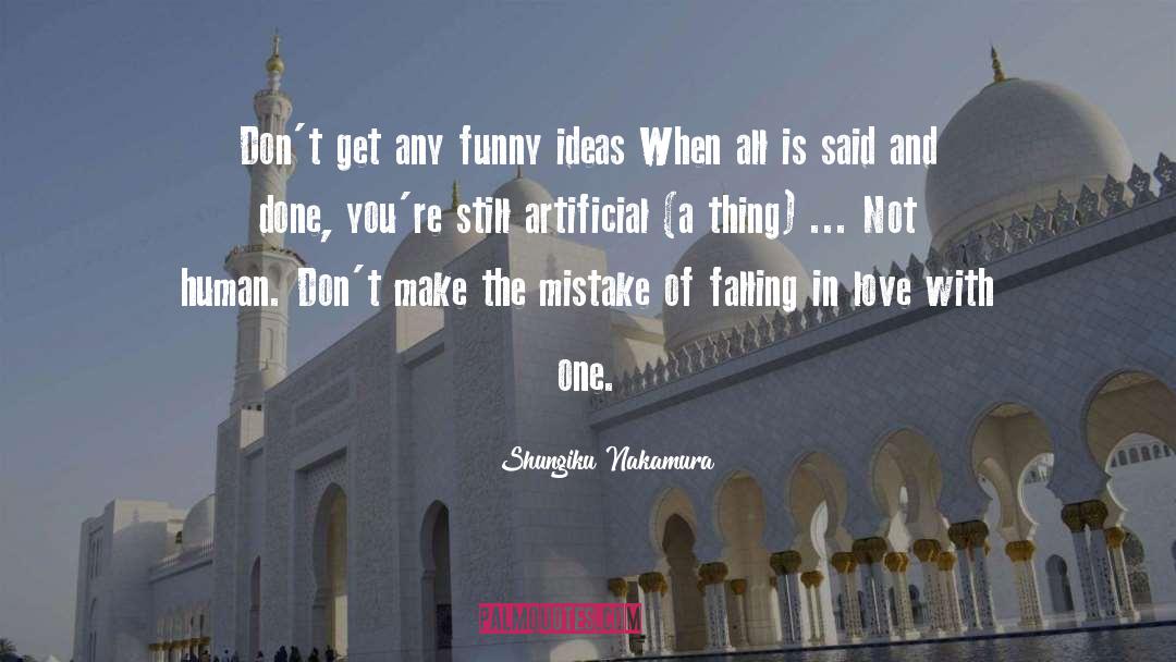 Shungiku Nakamura Quotes: Don't get any funny ideas