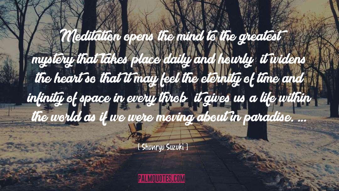 Shunryu Suzuki Quotes: Meditation opens the mind to