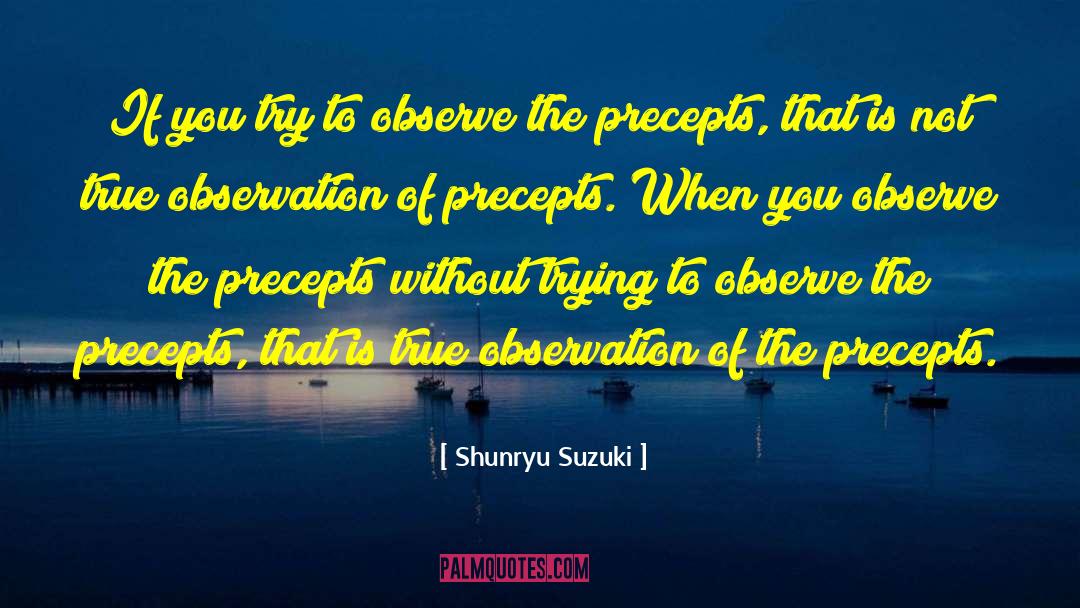 Shunryu Suzuki Quotes: If you try to observe