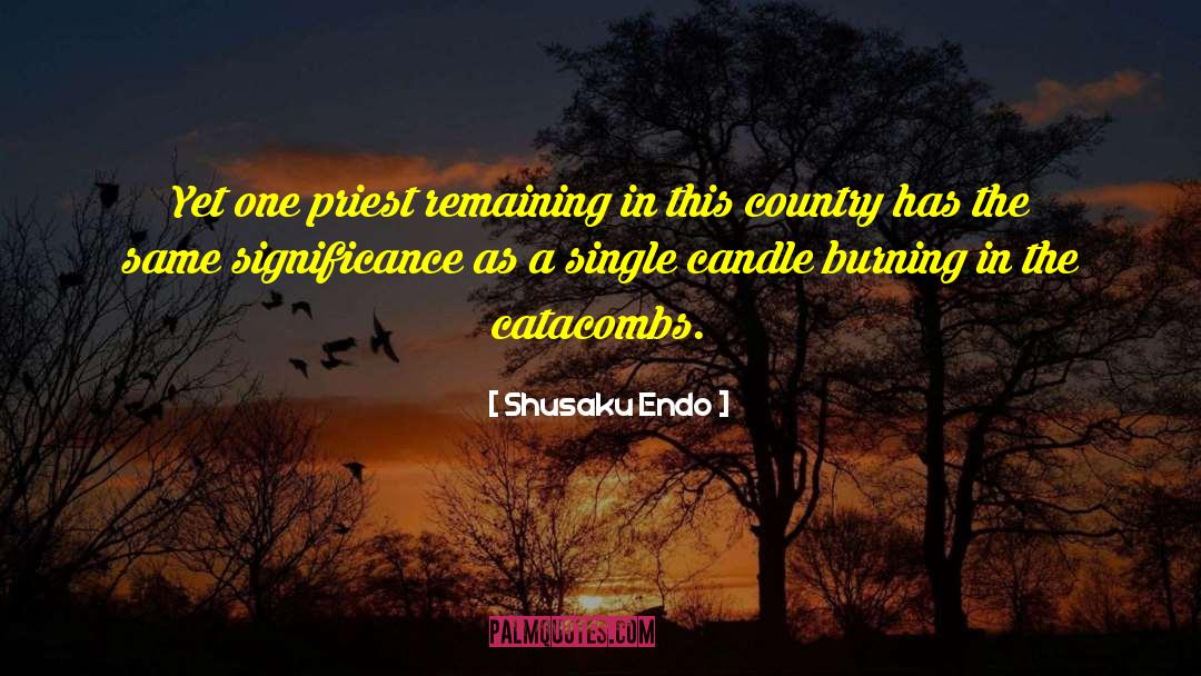 Shusaku Endo Quotes: Yet one priest remaining in