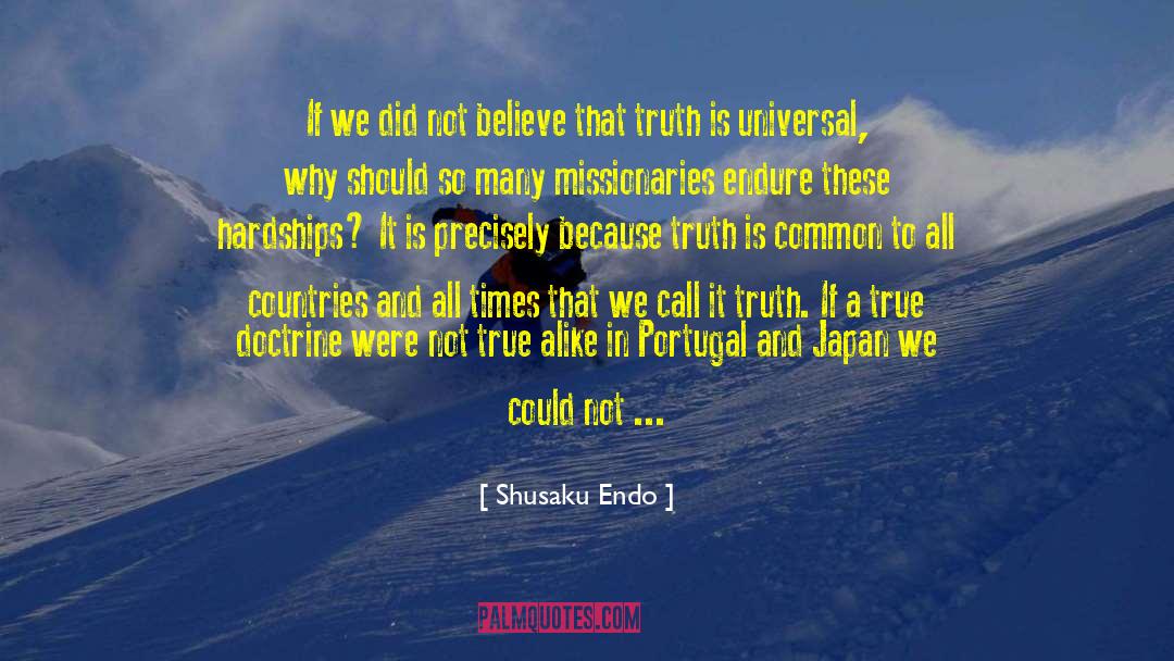 Shusaku Endo Quotes: If we did not believe