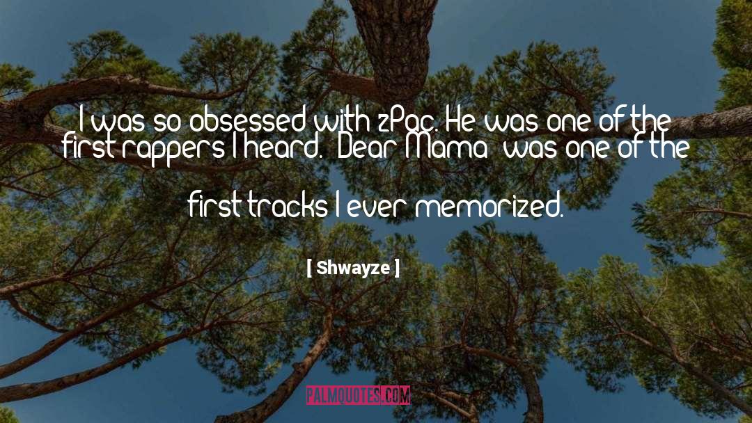 Shwayze Quotes: I was so obsessed with