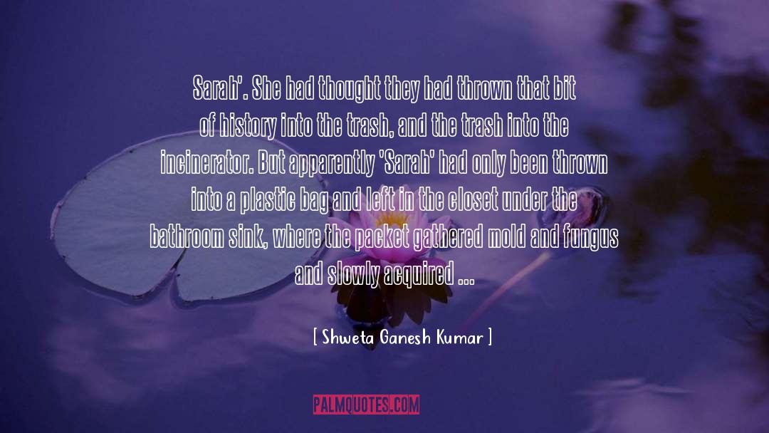 Shweta Ganesh Kumar Quotes: Sarah'. She had thought they