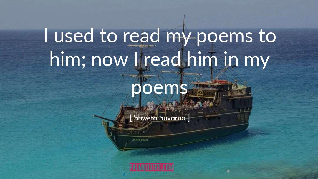 Shweta Suvarna Quotes: I used to read my