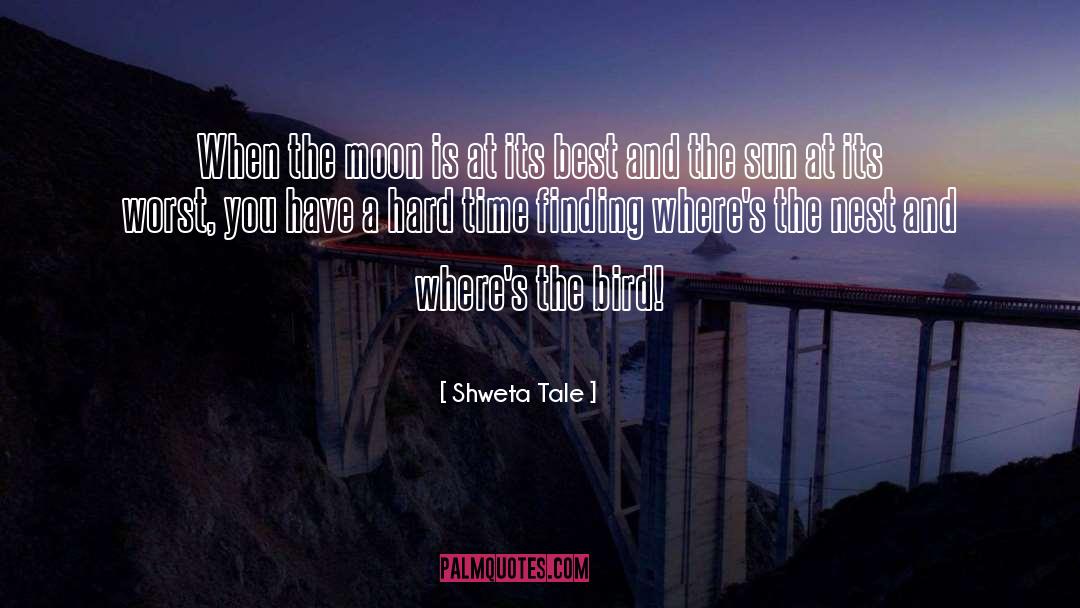 Shweta Tale Quotes: When the moon is at