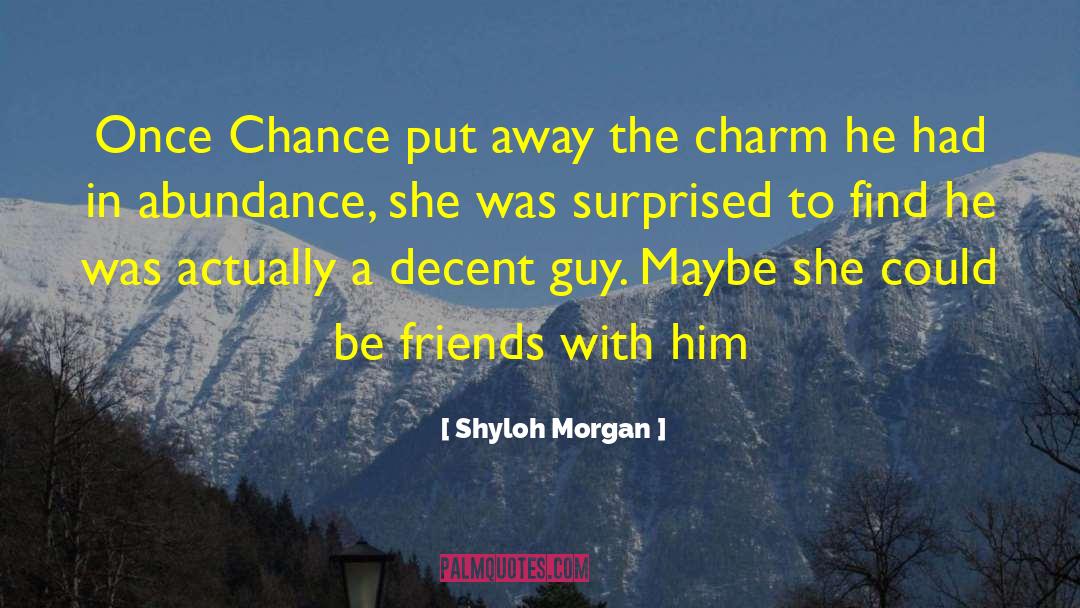 Shyloh Morgan Quotes: Once Chance put away the