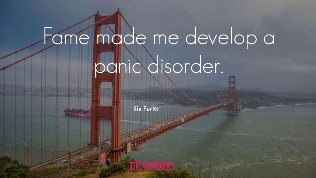 Sia Furler Quotes: Fame made me develop a