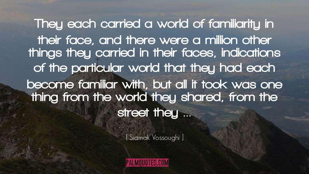 Siamak Vossoughi Quotes: They each carried a world