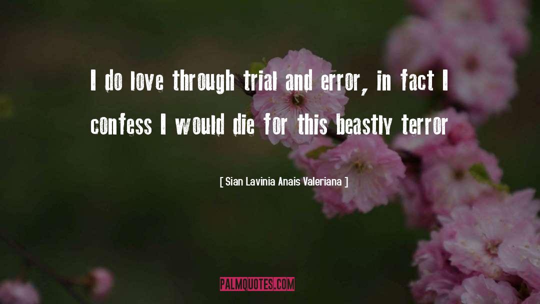 Sian Lavinia Anais Valeriana Quotes: I do love through trial