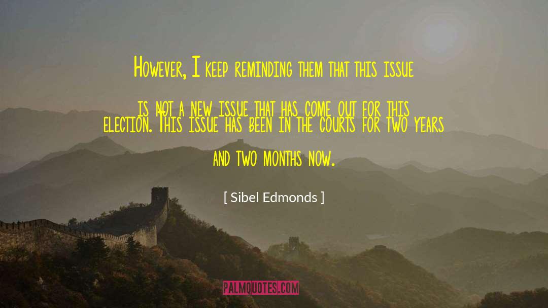 Sibel Edmonds Quotes: However, I keep reminding them