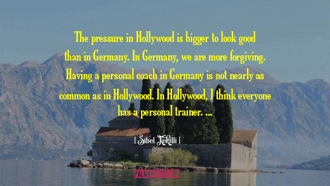 Sibel Kekilli Quotes: The pressure in Hollywood is