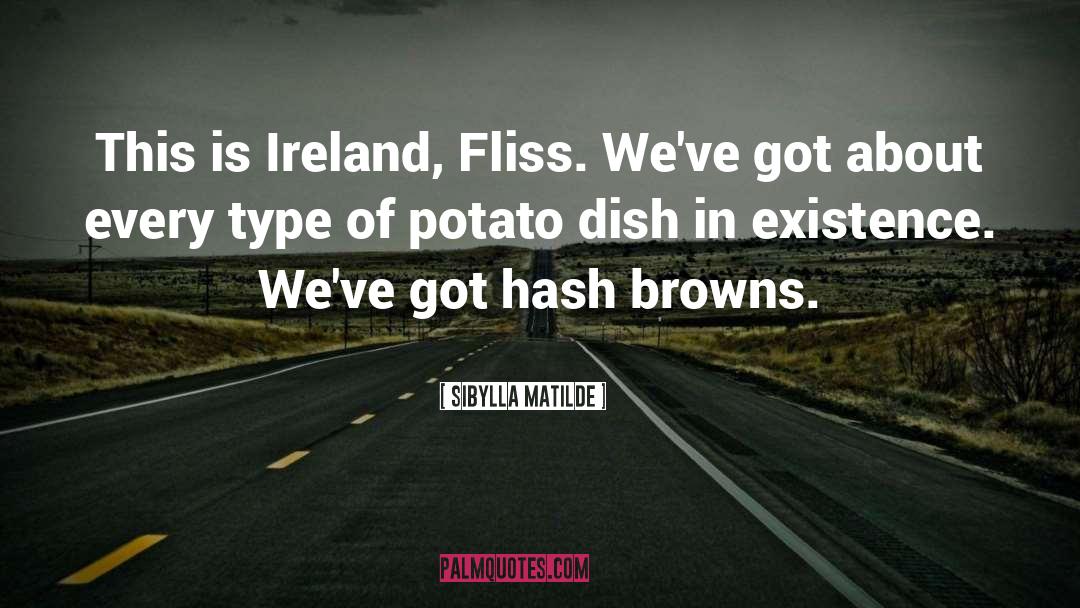 Sibylla Matilde Quotes: This is Ireland, Fliss. We've