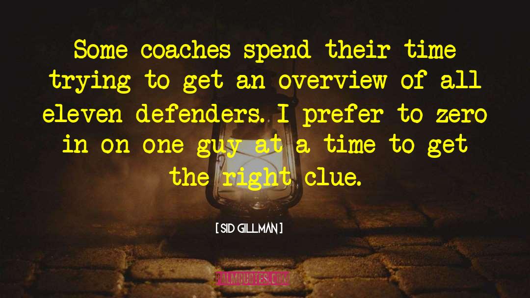 Sid Gillman Quotes: Some coaches spend their time
