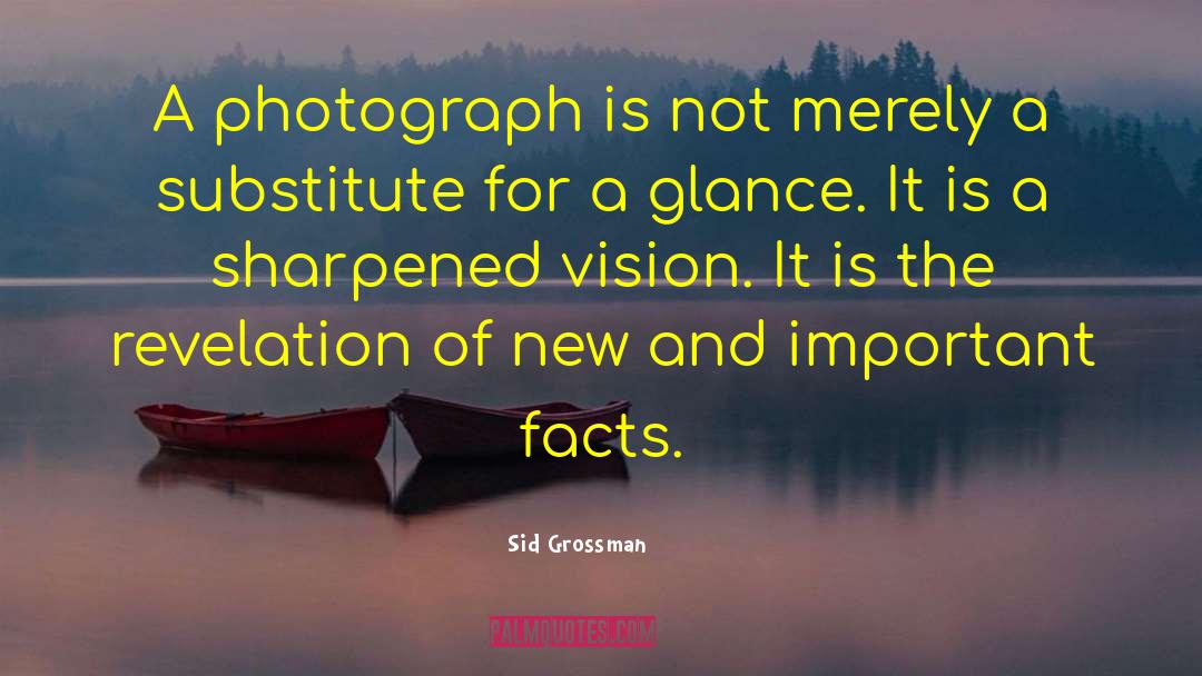 Sid Grossman Quotes: A photograph is not merely