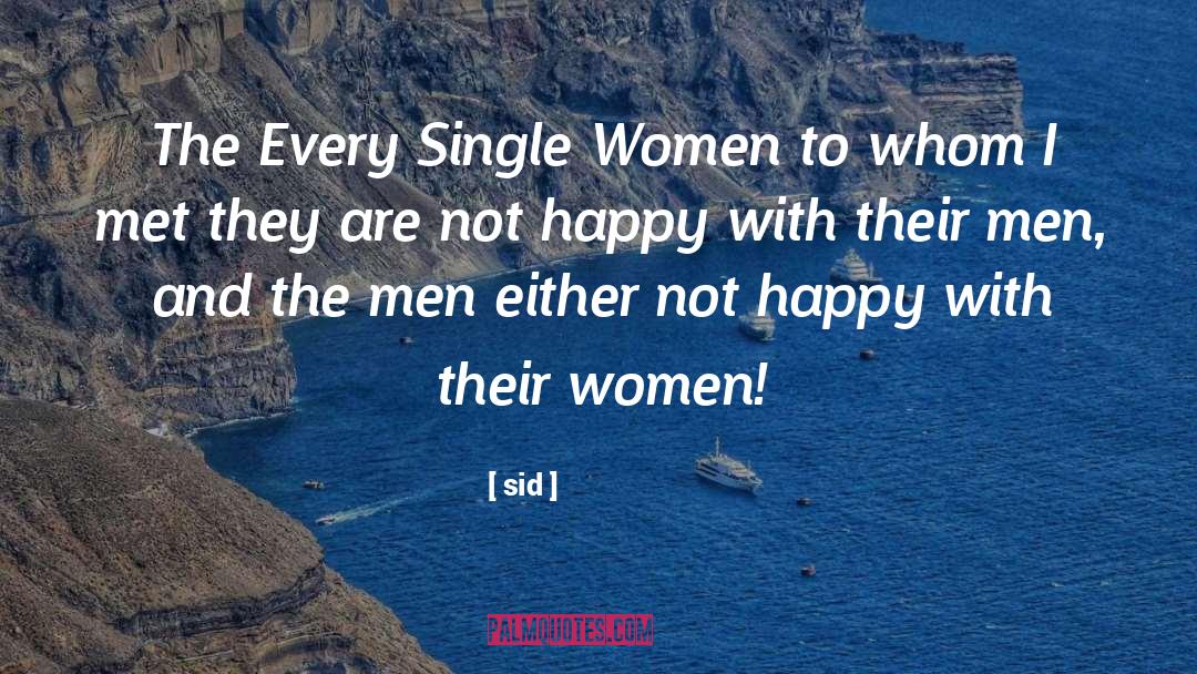 Sid Quotes: The Every Single Women to