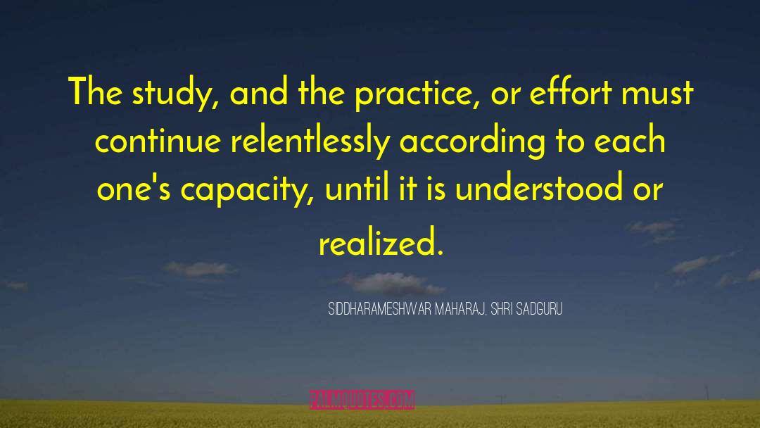 Siddharameshwar Maharaj, Shri Sadguru Quotes: The study, and the practice,