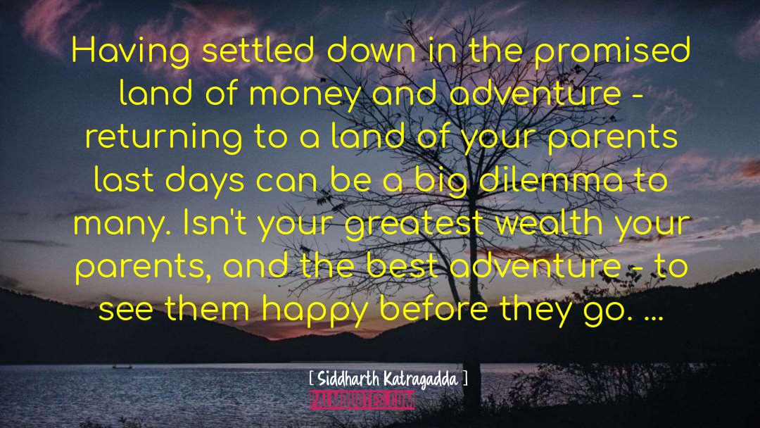 Siddharth Katragadda Quotes: Having settled down in the