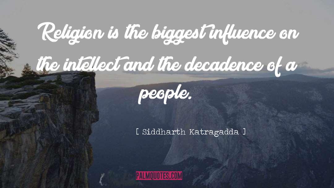 Siddharth Katragadda Quotes: Religion is the biggest influence
