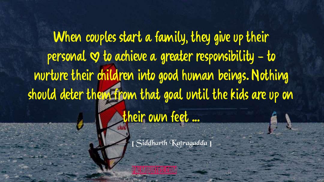 Siddharth Katragadda Quotes: When couples start a family,