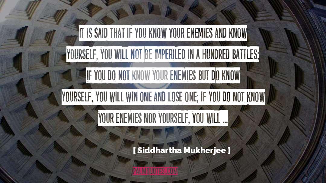 Siddhartha Mukherjee Quotes: It is said that if