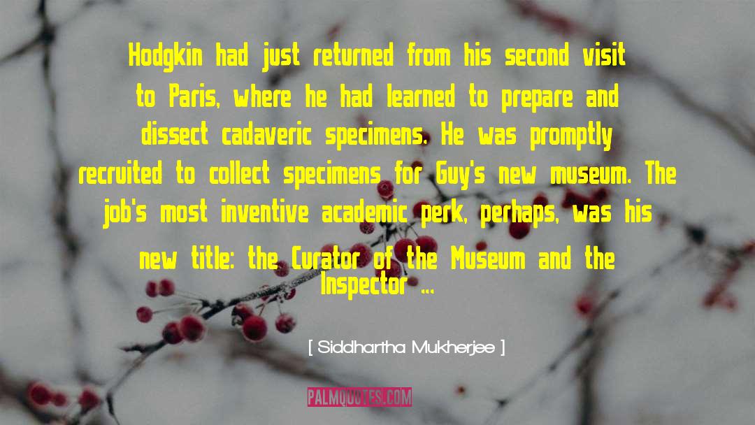 Siddhartha Mukherjee Quotes: Hodgkin had just returned from