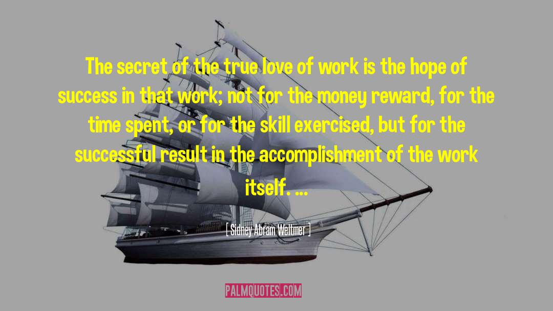 Sidney Abram Weltmer Quotes: The secret of the true