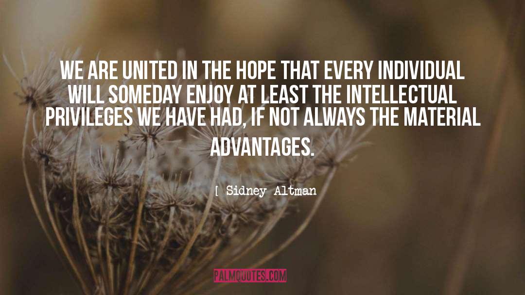 Sidney Altman Quotes: We are united in the