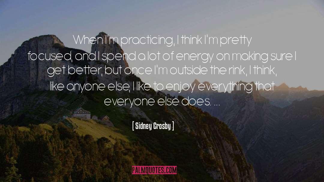 Sidney Crosby Quotes: When I'm practicing, I think