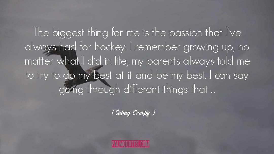 Sidney Crosby Quotes: The biggest thing for me