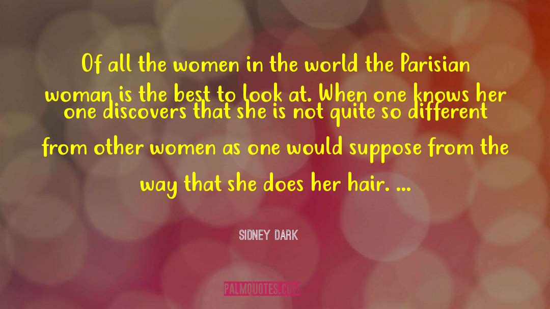 Sidney Dark Quotes: Of all the women in