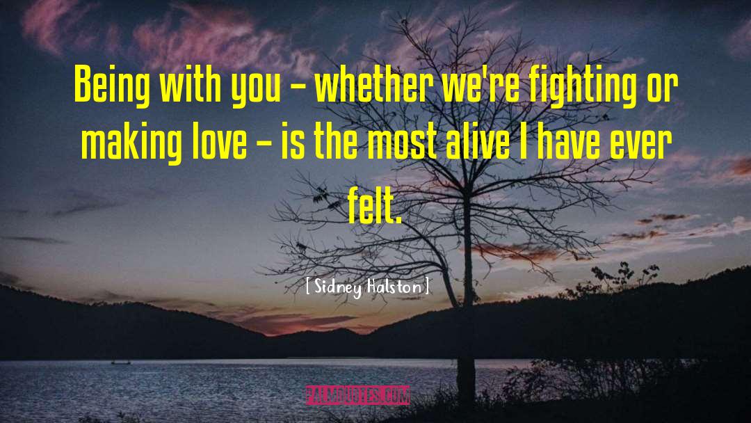 Sidney Halston Quotes: Being with you – whether