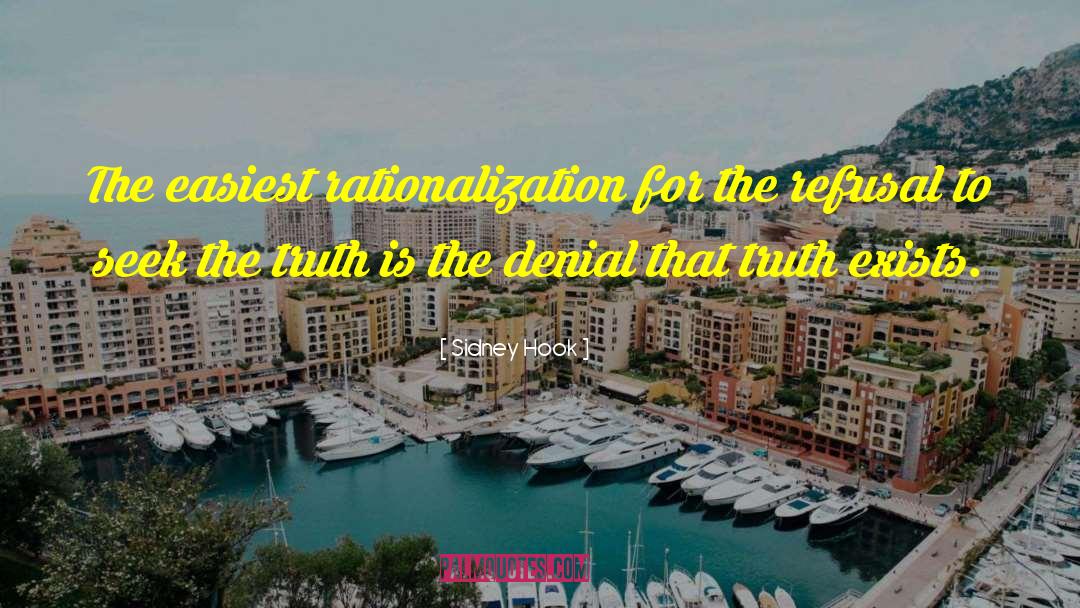 Sidney Hook Quotes: The easiest rationalization for the